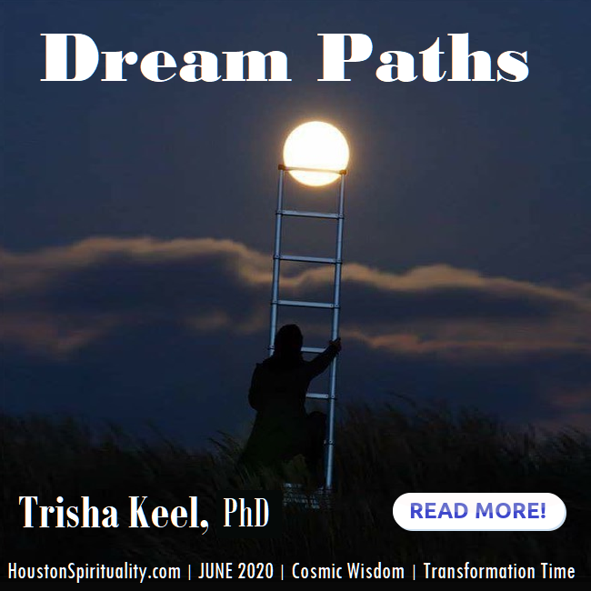 Dream Paths by Trisha Keel, PhD, Transformation TIme, HSM