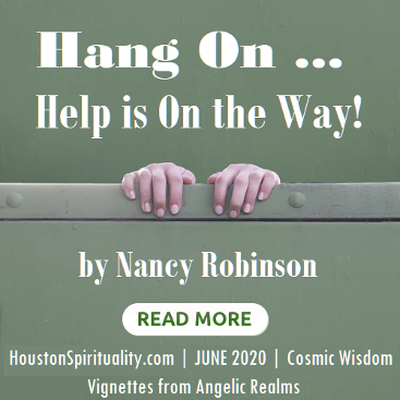 Hang on, Help is on the way! June 2020 by Nancy Robinson