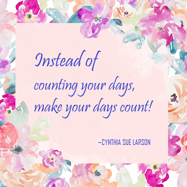 Inspiration: make your days count