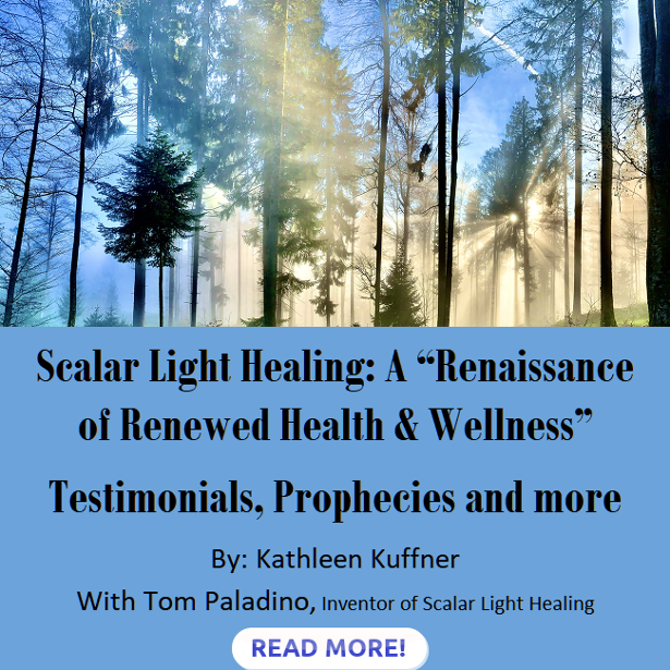 Scalar Light Healing | A Renaissance of Renewed health & Wellness by Kathleen Kuffner