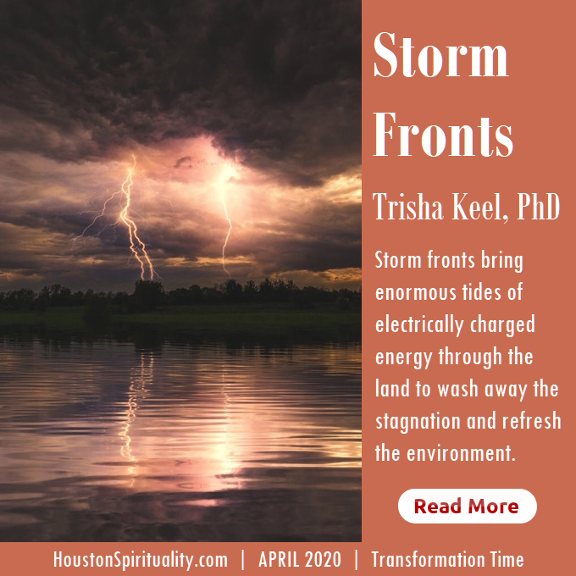 Storm Fronts by Trisha Keel, PhD | Transformation TIme | Cosmic Wisdom HSM April 2020