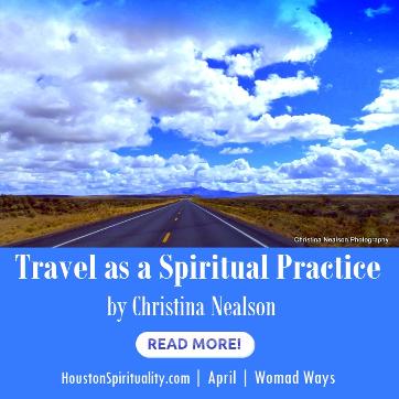 Travel as a Spiritual Practice by Christina Nealson.April HSM