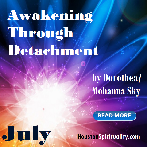 Awakening Through Detachment by Dorothea/Mohanna Sky, Cosmic Wisdom