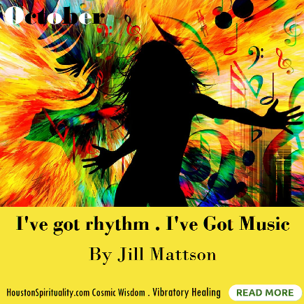 I've got rhythm. I've got music. by Jill Mattson, HSM October