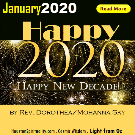 Happy 2020, Happy New Decade by Rev. Dorothea Mohanna Sky Houston Spirituality Cosmic Wisdom