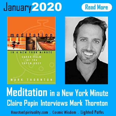 Meditation in a New York Minute, Claire Papin interviews Mark Thornton. January 2020 Houston Spirituality