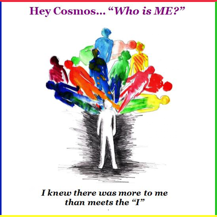 Hey Cosmos ... Who is Me? David L/E
