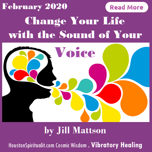 Change Your Life with the Sound of Your Voice. Jill Mattson