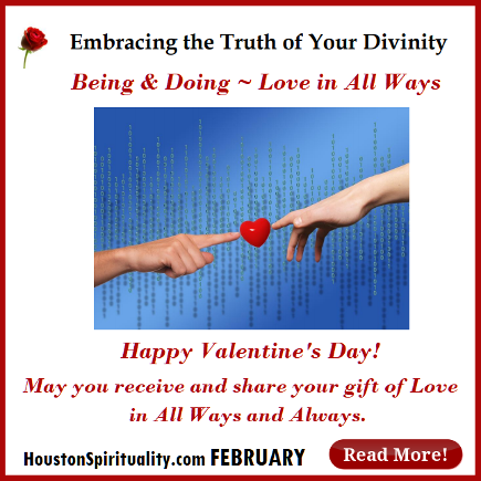Being and Doing Love, Embracing the Truth of Your Divinity. HSM February Cosmic Wisdom