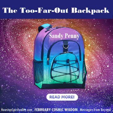 The Too Far-Out Backpack by Sandy Penny Cosmic Wisdom. Messages from Beyond