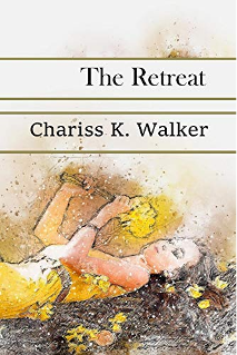 The Retreat by Chariss K. Walker June 2020