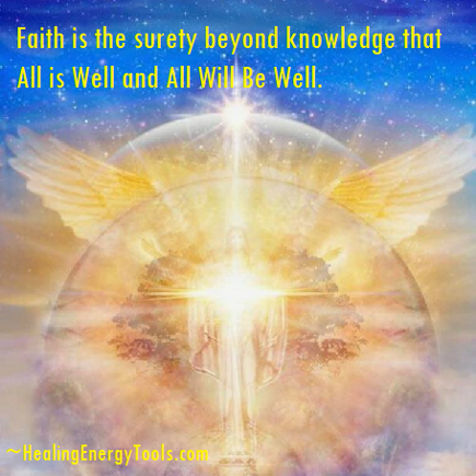 Faith is the surety beyond knowledge that All is Well and All Will Be Well. Houston Spirituality Magazine Inspiration