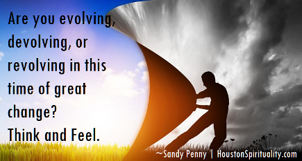 Are your evolving, devolving, or revolving? sandy penny