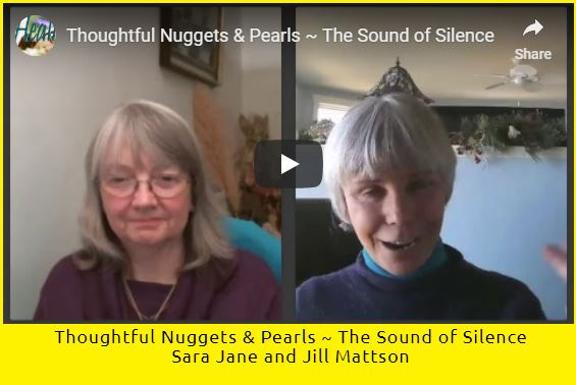 Link to Thoughtful Nuggets & Pearls - The Sound of SIlence  by Jill Mattson