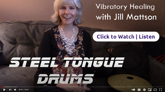 Steel Tongue Drums, Vibratory healing with Jill Mattson