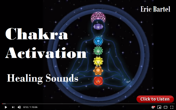 Chakra Activation Healing Sounds by Eric Bartel