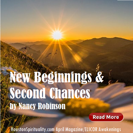 New Beginnings & Second Chances by Nancy Robinson. Vignetes from Angelic Realms. Cosmic Wisdom. HoustonSpirituality.com
