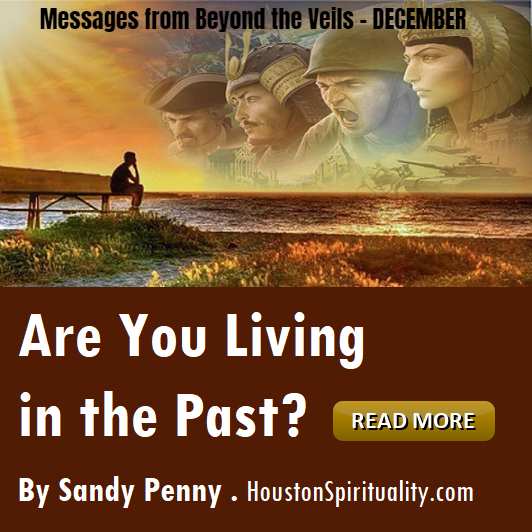 Are you living in the past. Past lives. by Sandy Penny