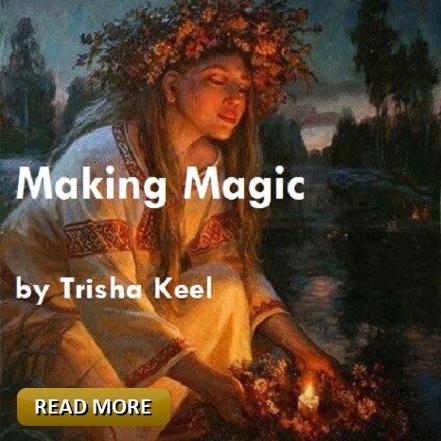 Transformation Time, Making Magic, Trisha Keel. Cosmic Wisdom, Houston Spirituality Magazine. November