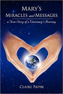 Claire Papin, Mary's Miracles and Messages