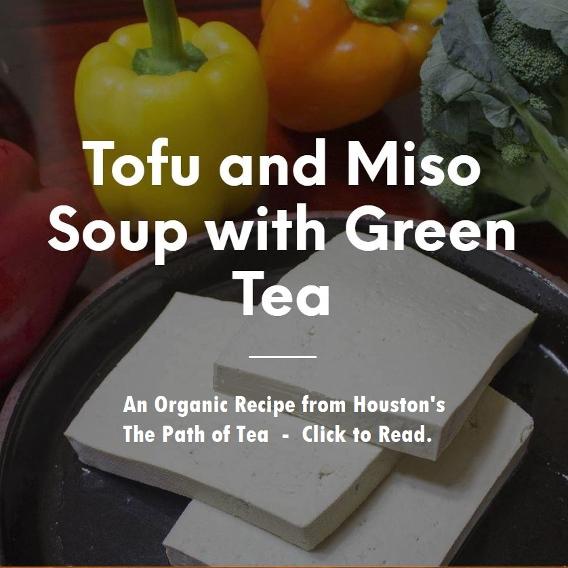Organic Tofu and Miso Soup with Green Tea from the Path of Tea