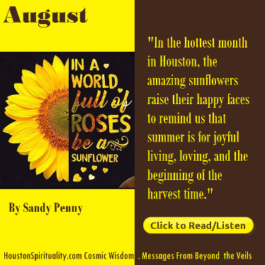 Sandy Penny, Cosmic WIsdom, In a World full of Roses, be a Sunflower.