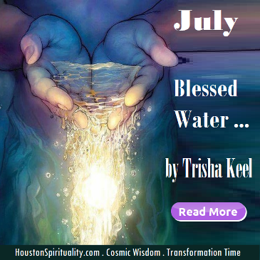 July Blessed Water by Trisha Keel