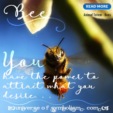 Bee Symbolism, Bee as a power animal.