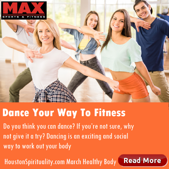 Dance Your Way to FItness by Max Sports & Fitness, Houston Spirituality Magazine