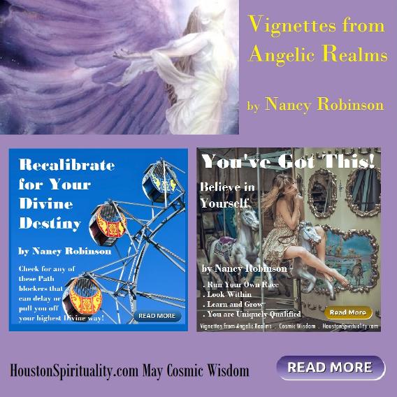 Vignettes from Angelic Realms with Nancy Robinson. Two articles.