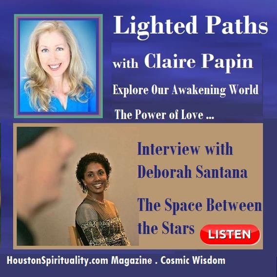 Claire Papin Interviews Deborah Santana Lighted Paths Cosmic Wisdom, Houston Spirituality Mag Feb 2019