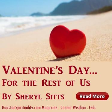 Valentine's Day for the Rest of Us, Sheryl Sitts, Journey of Possibilities, Houston Spirituality