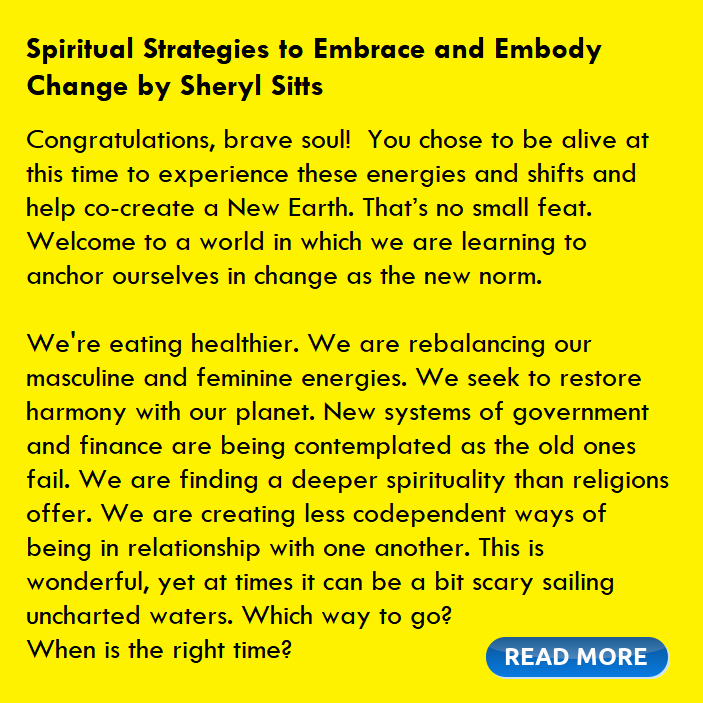 Spiritual Strategies to Embrace and Embody Change  by Sheryl Sitts Intro. read more