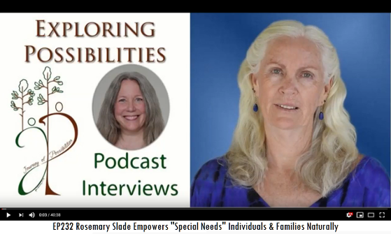 EP 232 Rosemary Slade Empowers Special Needs Individuals & Families Naturally by Sheryl Sitts video