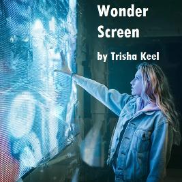 Wonder Screen by Trisha Keel